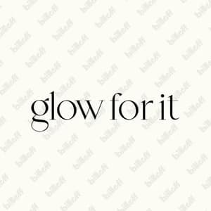 Glow for It
